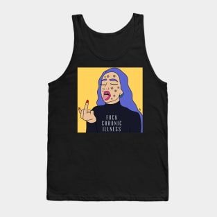 Fuck chronic illness Tank Top